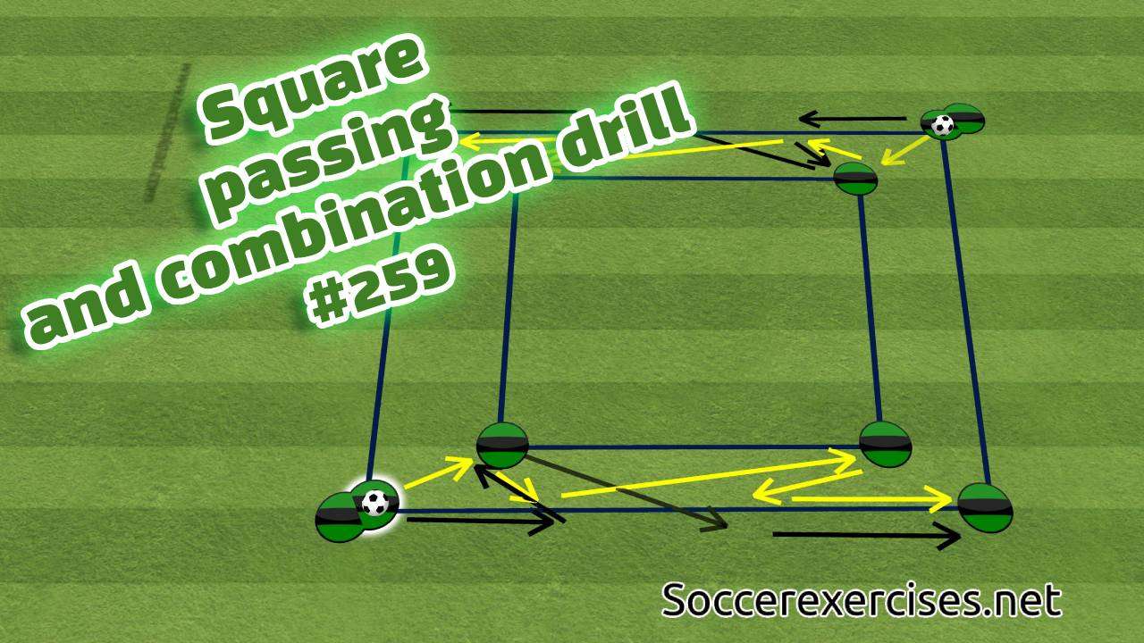 #259 Square passing and combination drill