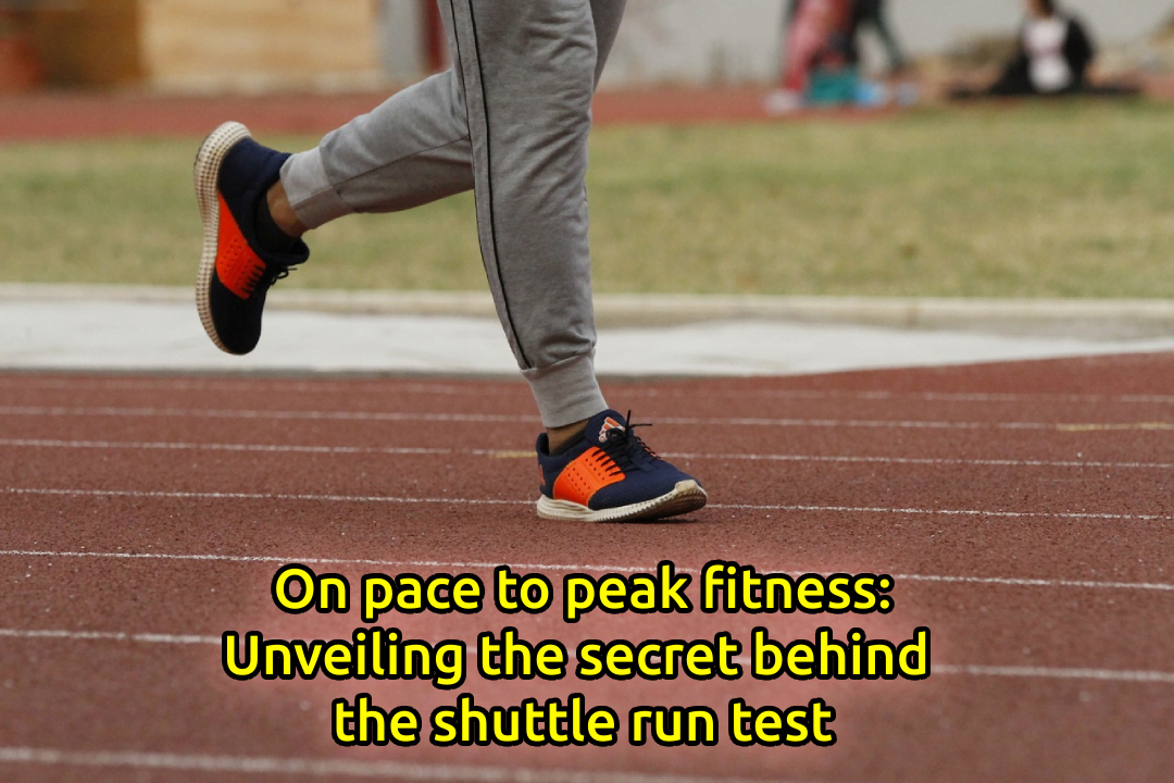 On pace to peak fitness: Unveiling the secret behind the shuttle run ...